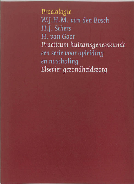 Proctologie@ - WJHM van den Bosch, HJ Schers, H. van Goor (ISBN 9789035232587)