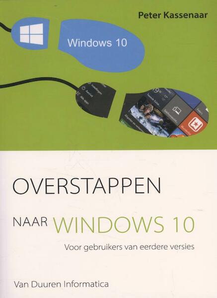 Overstappen naar Windows 10 - Peter Kassenaar (ISBN 9789059408463)
