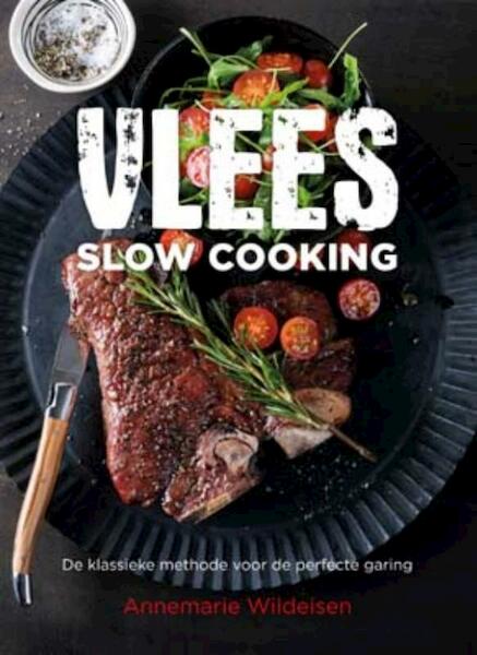 Vlees - slow cooking - Annemarie Wildeisen (ISBN 9789461888853)