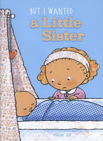 But i wanted a little sister - Pauline Oud (ISBN 9781605373515)