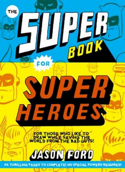 Super Book for Super Heroes - Jason Ford (ISBN 9781780673059)
