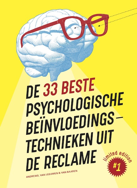 De 33 beste psychologische beïnvloedingstechnieken uit de reclame - Marc Andrews, Rick van Baaren, Matthijs van Leeuwen (ISBN 9789492493897)