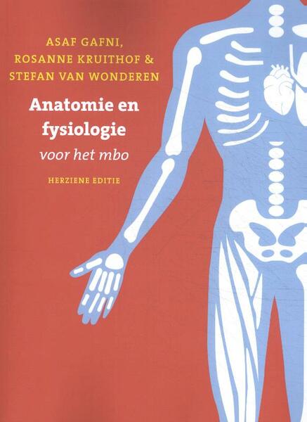 Anatomie en fysiologie voor het MBO, herziene editie - Asaf Gafni, Rosanne Kruithof (ISBN 9789043037938)
