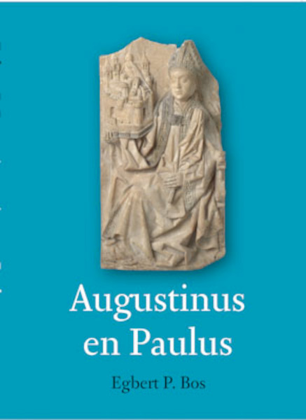Augustinus en Paulus - Egbert P. Bos (ISBN 9789493175389)