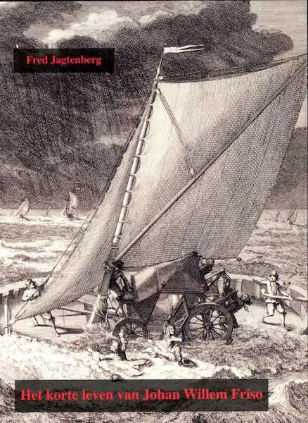 Het korte leven van Johan Willem Friso - Fred Jagtenberg (ISBN 9789067076579)