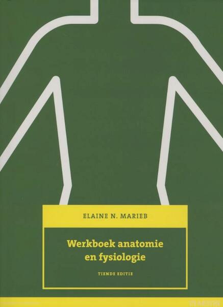 Werkboek anatomie en fysiologie - Elaine Marieb, Elaine N. Marieb (ISBN 9789043022507)