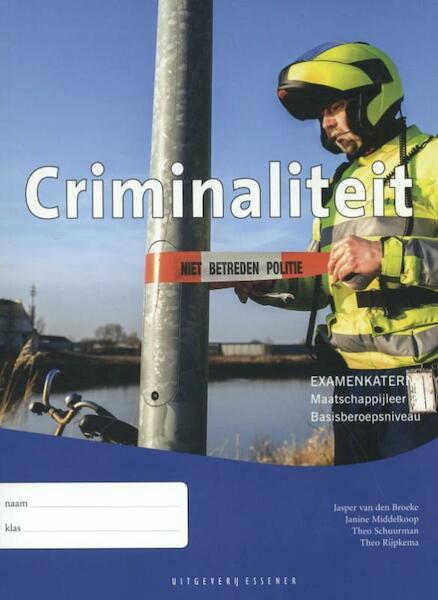 Criminaliteit maatschappijleer 2 VMBO BB Examenkatern - Janine Middelkoop, Jasper van den Middelkoop, Theo Schuurman, Theo Rijpkema (ISBN 9789086741007)