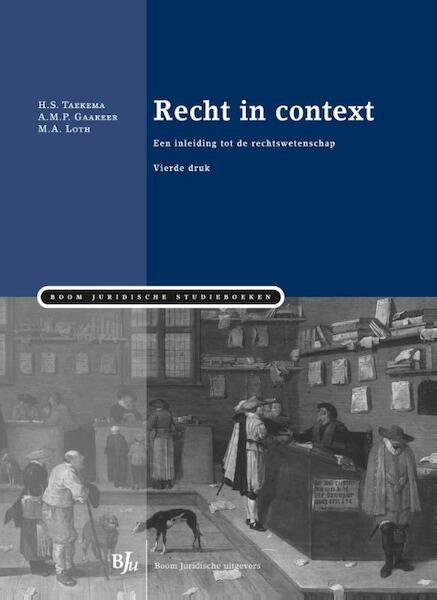 Recht in context - H.S. Taekema, A.M.P. Gaakeer, M.A. Loth (ISBN 9789462900011)