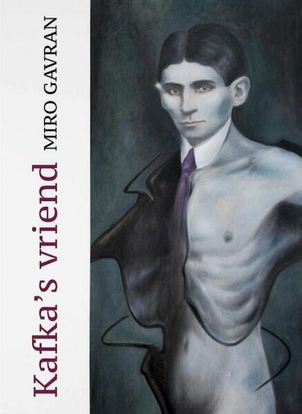 Kafka's vriend - Miro Gavran (ISBN 9789492160034)