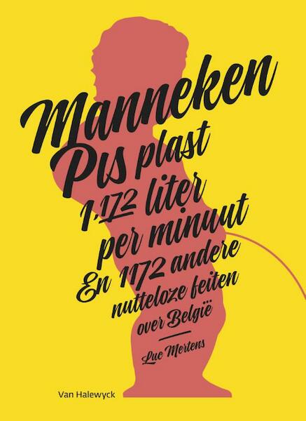 Manneken Pis plast 1.172 liter per minuut - Luc Mertens (ISBN 9789461319463)