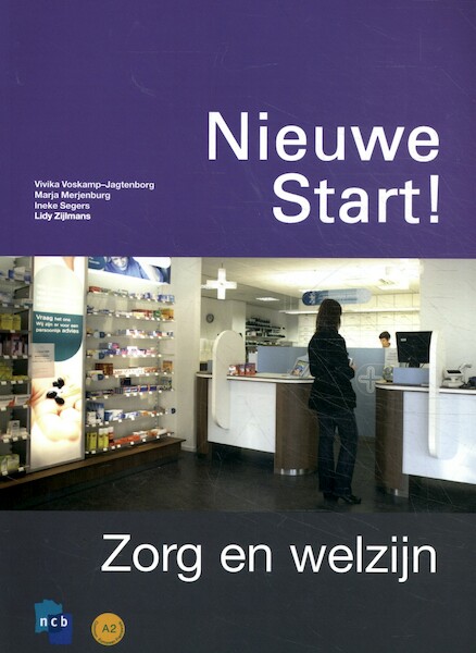 Nieuwe Start! Zorg en Welzijn - NCB (ISBN 9789055177028)