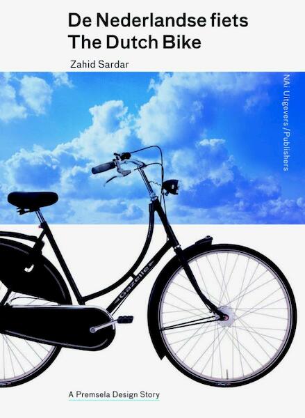 De Nederlandse fiets / The Dutch bike - Zahid Sardar (ISBN 9789462080201)