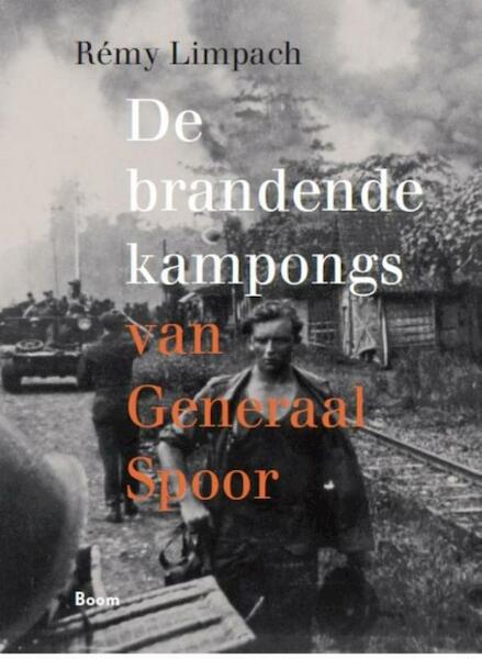De brandende kampongs van generaal spoor - Rémy Limpach (ISBN 9789089539502)