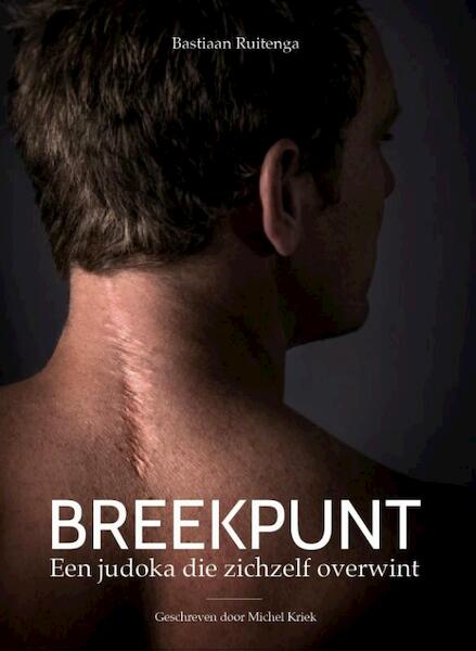 Breekpunt - Bastiaan Ruitenga, Michel Kriek (ISBN 9789071902192)