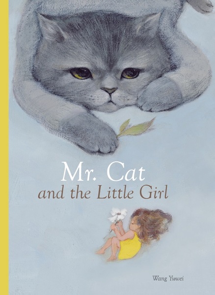 Mr. Cat and the little girl - Wang Yu Wei (ISBN 9781605374888)