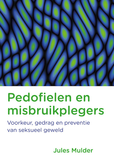 Pedofielen en misbruikplegers - Jules Mulder (ISBN 9789088508646)