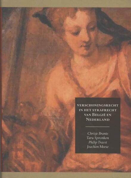 Verschoningsrecht in het strafrecht van België en Nederland - Chrisje Brants, Taru Spronken, Philip Traest, Joachim Meese (ISBN 9789058502148)