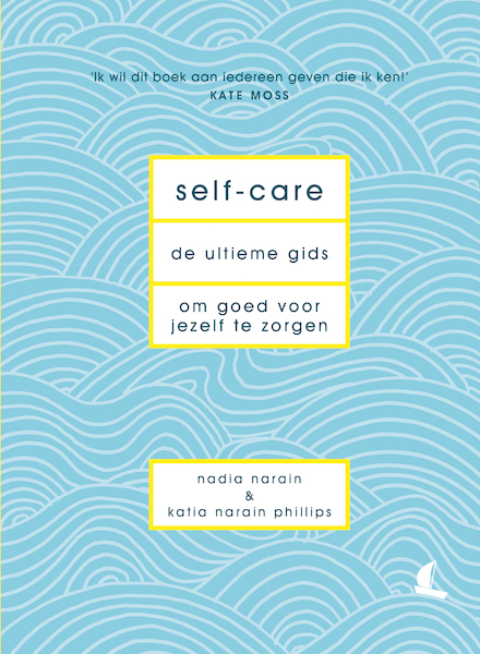 Self-care - Nadia Narain, Katia Narain Philips (ISBN 9789000364114)