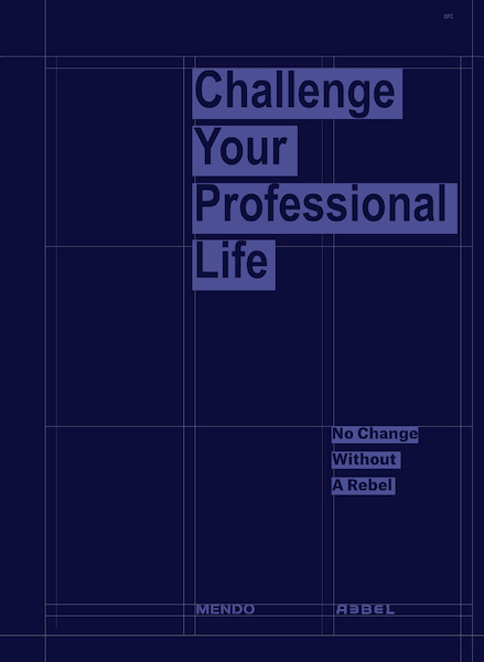 Challenge Your Professional Life - A. Rebel (ISBN 9789082884869)