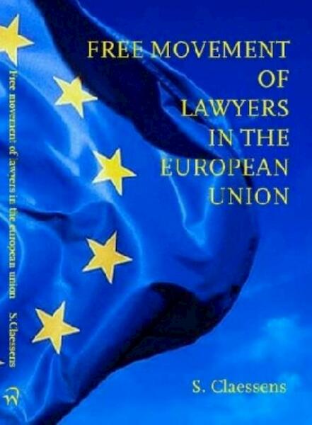 Free movement of lawyers in the European Union - Sjoerd Claessens (ISBN 9789058503978)
