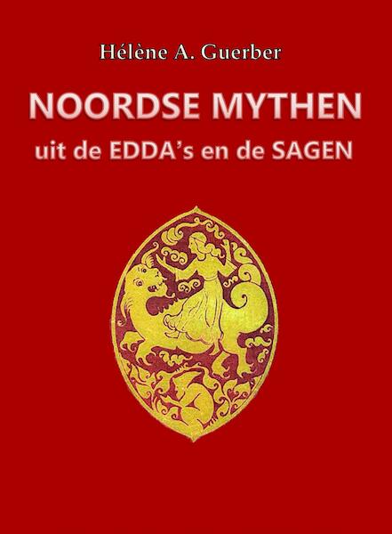 Noorse mythen uit de Edda´s en de Sagen - Helene H.A. Guerber (ISBN 9789491872204)