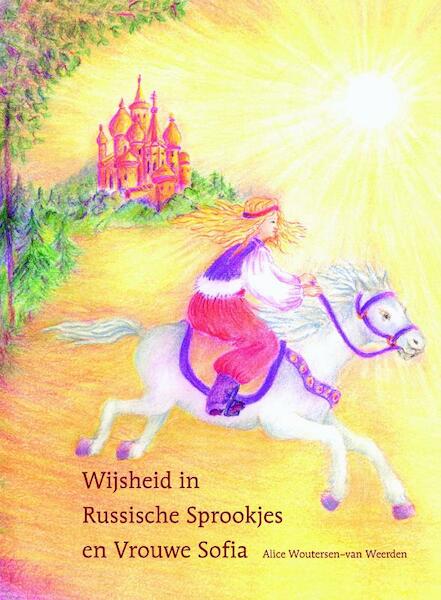 Wijsheid in Russische sprookjes en vrouwe Sophia - Alice Woutersen-van Weerden (ISBN 9789491748172)