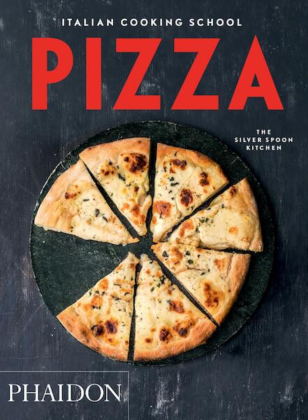 Italian Cooking School: Pizza - The Silver Spoon Kitchen (ISBN 9780714870014)