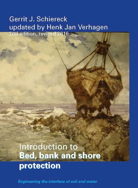 Introduction to Bed, bank and shore protection - Gerrit Jan Schiereck, Henk Jan Verhagen (ISBN 9789065624031)