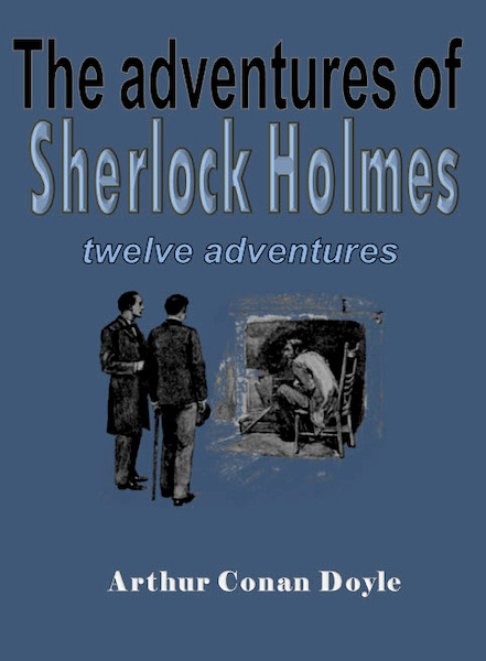 The adventures of Sherlock Holmes - Sir Arthur Conan Doyle (ISBN 9789492954275)