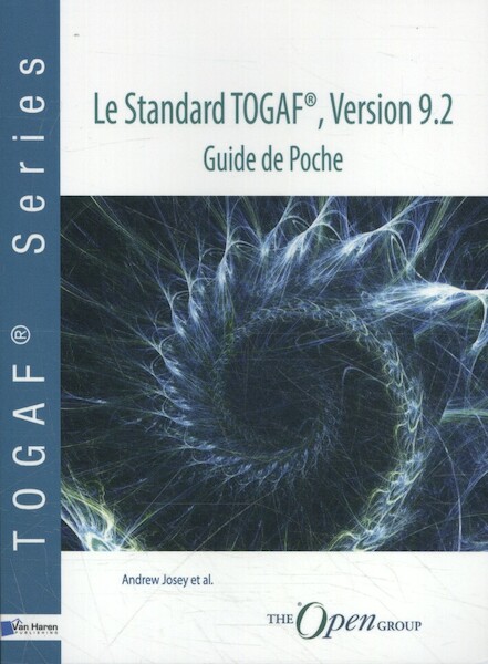Le Standard TOGAF®, Version 9.2 - Guide de Poche - Andrew Josey e.a. (ISBN 9789401805070)