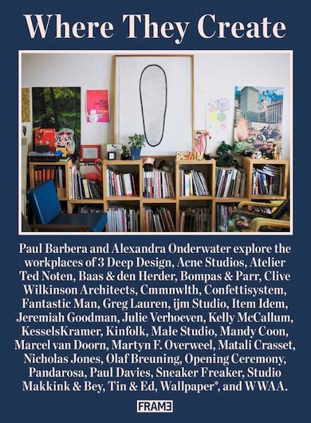 Where they create - Alexandra Onderwater, Paul Barbera (ISBN 9789077174494)