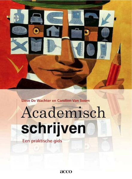 Academisch schrijven - Lieve de Wachter, Carolien van Soom (ISBN 9789033481062)