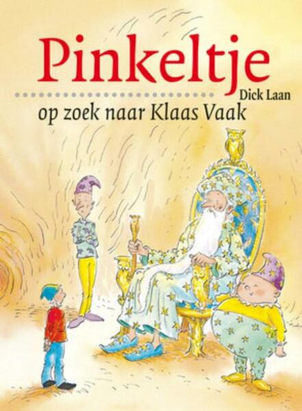 Pinkeltje op zoek naar Klaas Vaak - Dick Laan (ISBN 9789000309320)