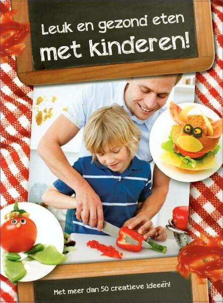 Leuk en gezond eten met kinderen! - Sergiy Kabachenko (ISBN 9789036630894)