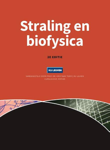 Straling en biofysica, 2e editie, custom editie KU Leuven - Kristiaan Temst (ISBN 9789043035354)