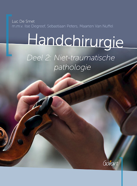 Handchirurgie :Deel 2 - Luc De Smet, Ilse Degreef, Sebastiaan Peters, Maarten Van Nuffel (ISBN 9789044135428)