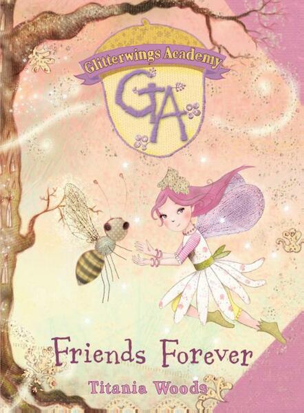 GLITTERWINGS ACADEMY 3: Friends Forever - Titania Woods (ISBN 9781408813454)