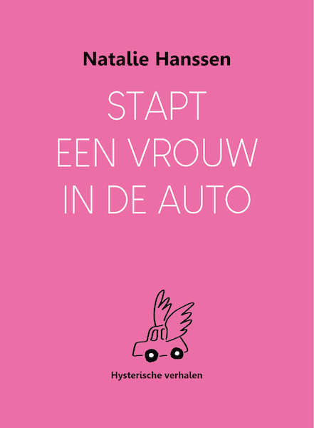 Stapt een vrouw in de auto - Natalie Hanssen (ISBN 9789083144375)