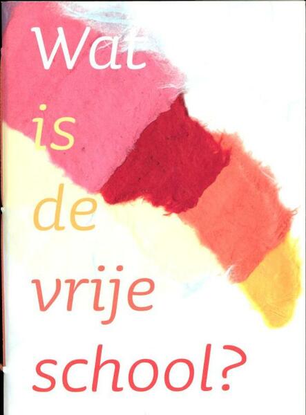Wat is de vrijeschool? - Jet Nijhuis (ISBN 9789081319638)