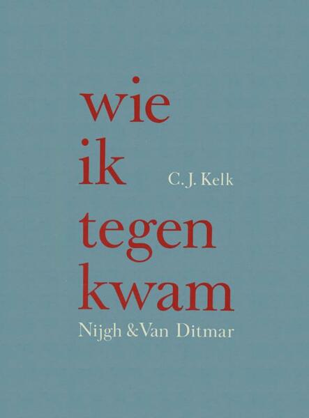 Wie ik tegenkwam - C.J. Kelk (ISBN 9789038897646)