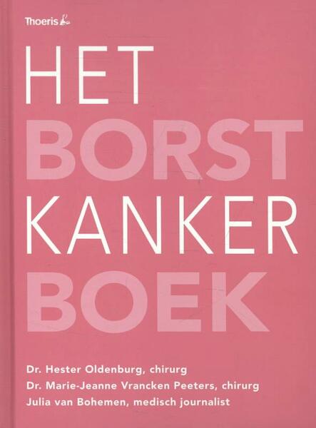Het borstkankerboek - Hester Oldenburg, Marie-Jeanne Vrancken Peeters, Julia van Bohemen (ISBN 9789072219886)