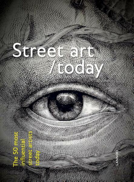 Street Art Today - Elise Luong, Björn Van Poucke (ISBN 9789401426978)