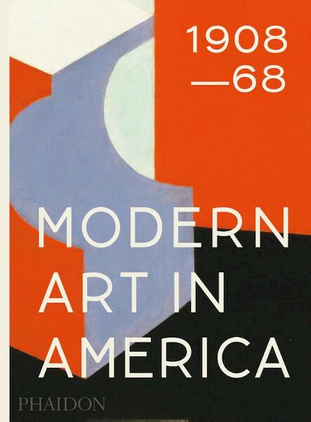 Modern Art in America 1908-68 - William C. Agee (ISBN 9780714869346)