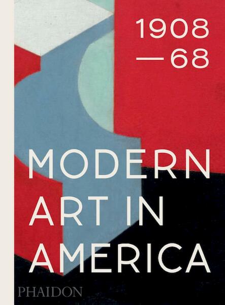 Modern Art in America 1908-68 - William C. Agee (ISBN 9780714875248)