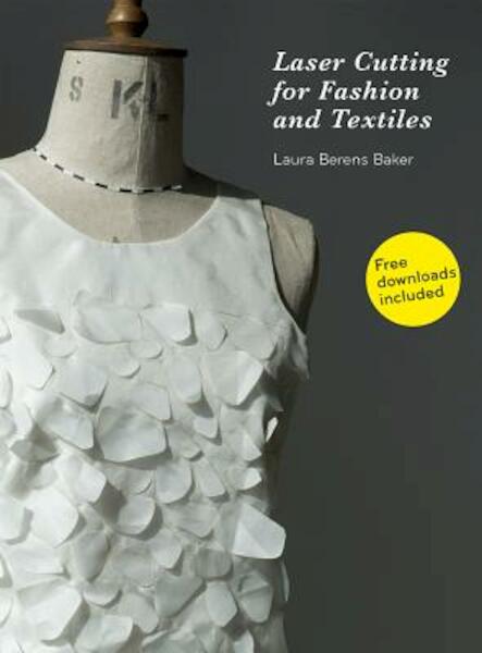 Laser Cutting for Fashion and Textiles - Laura Berens Baker (ISBN 9781780676173)