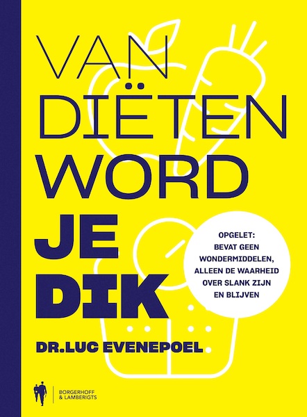 Van diëten word je dik - Luc Evenepoel (ISBN 9789089318350)