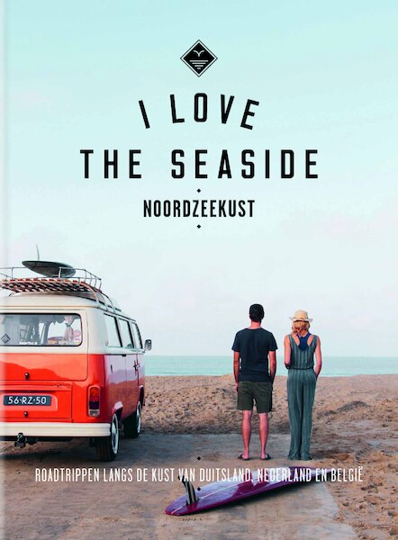 I Love The Seaside Noordzeekust - Alexandra Gossink, Geert-Jan Middelkoop, Dim Rooker (ISBN 9789057679438)
