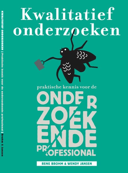 Kwalitatief Onderzoeken - René Brohm, Wendy Jansen (ISBN 9789081971126)