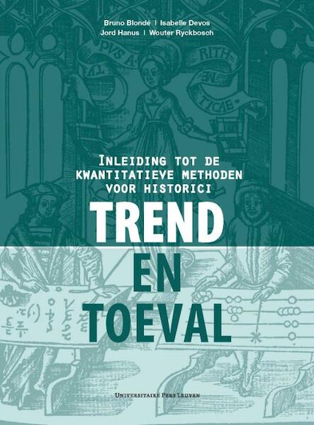 Trend en toeval - Bruno Blondé, Isabelle Devos, Jord Hanus, Wouter Ryckbosch (ISBN 9789058679222)