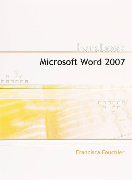 Handboek Microsoft Word 2007 NL - F. Fouchier (ISBN 9789059402768)